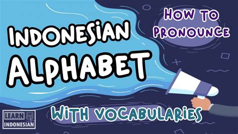 Indonesian Alphabet With Vocabularies How To Speak Indonesian Learn Indonesian 101 Youtube