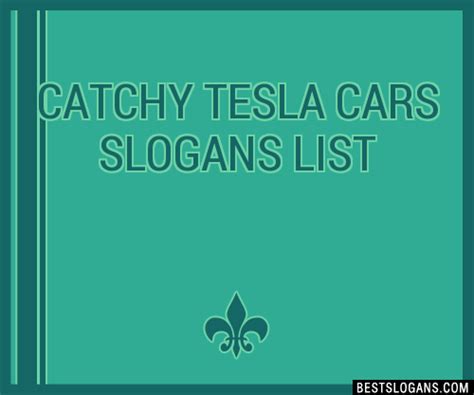 100 Catchy Tesla Cars Slogans 2024 Generator Phrases And Taglines