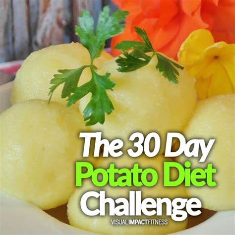 The 30 Day Potato Diet Challenge Potato Diet Diet Challenge Fat Loss Diet