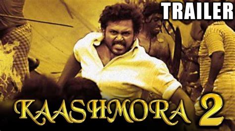 Kaashmora 2 Aayirathil Oruvan 2017 Hindi Official Trailer 1080p Hd