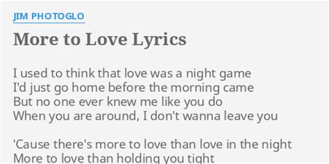 More To Love Lyrics By Jim Photoglo I Used To Think