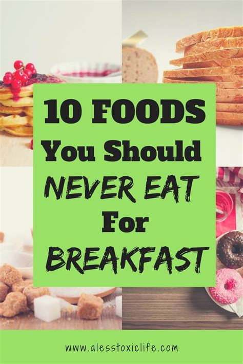 Ten Foods You Should Never Eat For Breakfast A Less Toxic Lifea Less Toxic Life