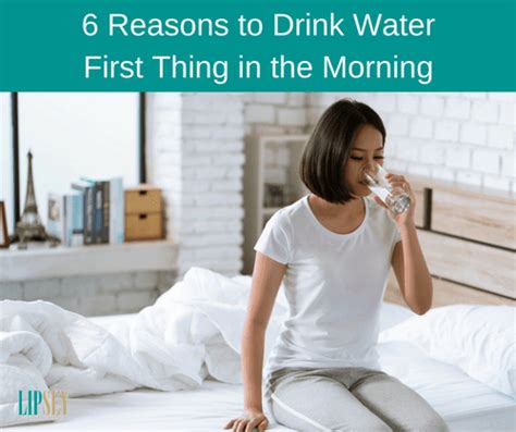 6 Reasons To Drink Water First Thing In The Morning Lipsey Water
