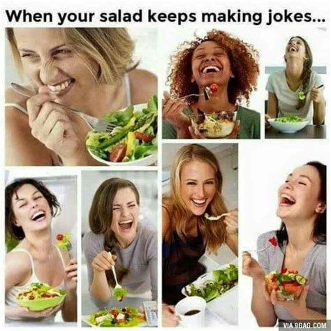 When Your Salad Keeps Making Jokes Memes Humor Lol Memes Stupid Funny