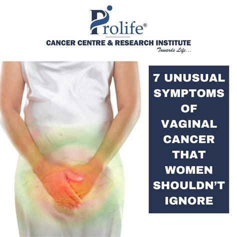 Symptoms Of Vaginal Cancer That Women Shouldnt Ignore Prolife Cancer Centre