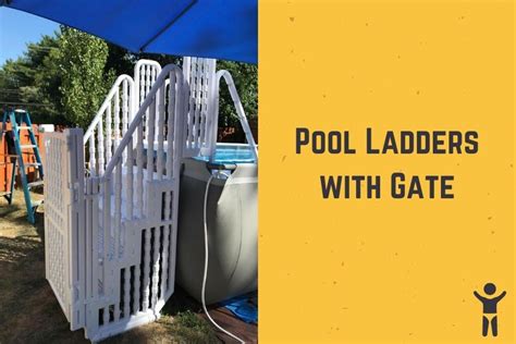 Top 5 Best Pool Ladders With Gate In 2024 Ultimate Guide