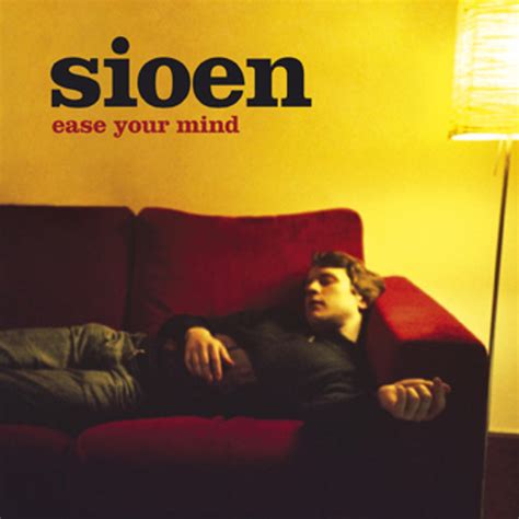 Stream Ease Your Mind By Sioen Listen Online For Free On Soundcloud