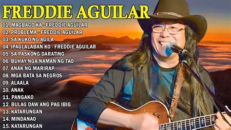 Freddie Aguilar Greatest Hits 2023 Freddie Aguilar Tagalog Love Songs