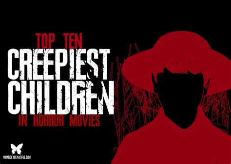 10 Creepiest Child Villains In Horror Films Morbidly Beautiful