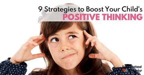 9 Strategies To Boost A Childs Positive Thinking Social Emotional