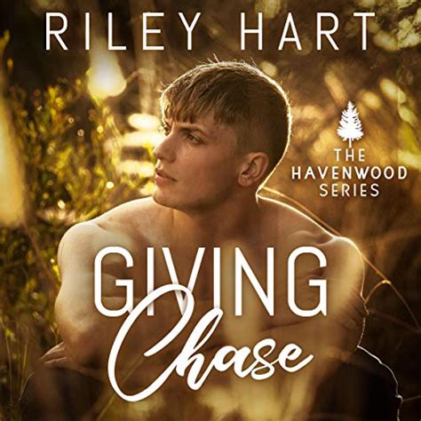 Giving Chase Havenwood Book 1 Audio Download Riley Hart Kale