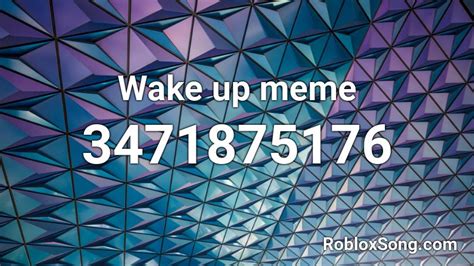 Wake Up Meme Roblox Id Roblox Music Codes