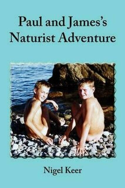 Paul And James S Naturist Adventure By Nigel Keer Trade