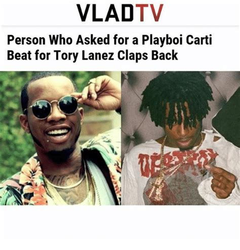 Vlad Tv Person Who Asked For A Playboi Carti Beat For Tory Lanez Claps