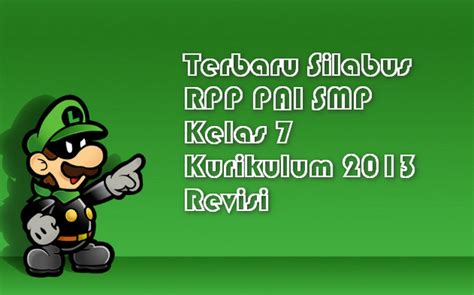 Pada isi rpp dan silabus untuk kurikulum 2013 saat ini, ada sedikit perbedaan di dalamnya, yang lebih menitik beratkan kepada kreativitas dari siswa. Terbaru Silabus RPP PAI SMP Kelas 7 Kurikulum 2013 Revisi ...