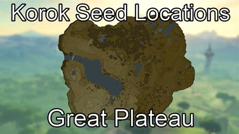 Breath Of The Wild Korok Seed Guide Great Plateau Youtube