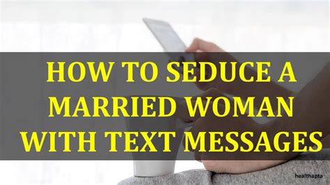 How To Seduce A Married Woman With Text Messages Youtube