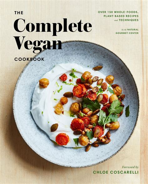 The Complete Vegan Cookbook Over Whole Foods Plant Based Recipes