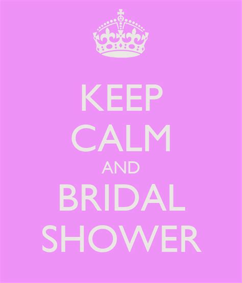 Keep Calm And Bridal Shower Poster Krinagtz Keep Calm O Matic