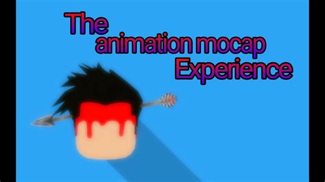 The Animation Mocap Experience Roblox Youtube