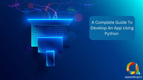 A Complete Guide To Develop An App Using Python In 2024