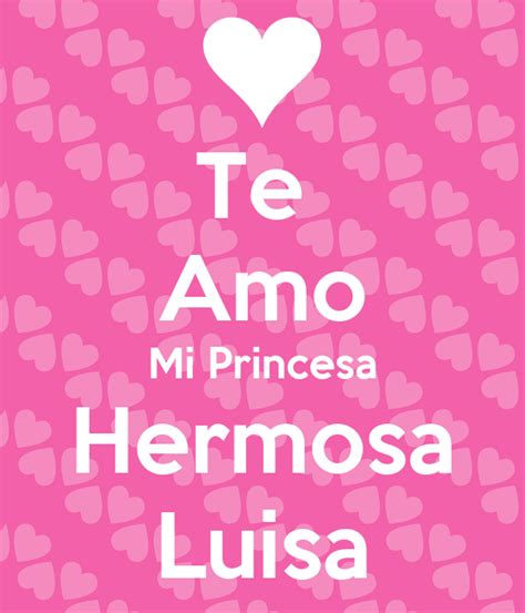 Te Amo Mi Princesa Hermosa Luisa Poster Camiloflorez Keep Calm O Matic