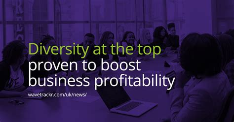 Diversity At The Top Proven To Boost Business Profitability Wavetrackr