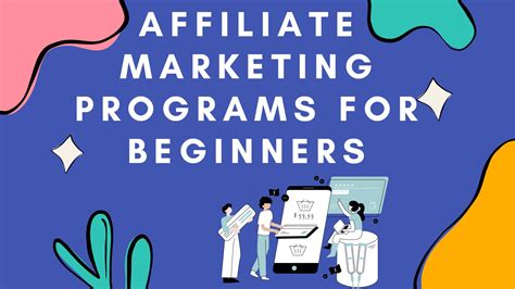 affiliate marketing programs for beginners how to get started and what to expect