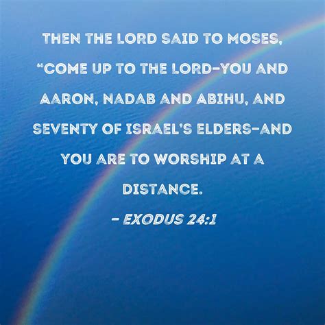 Exodus 241 Then The Lord Said To Moses Come Up To The Lord You And