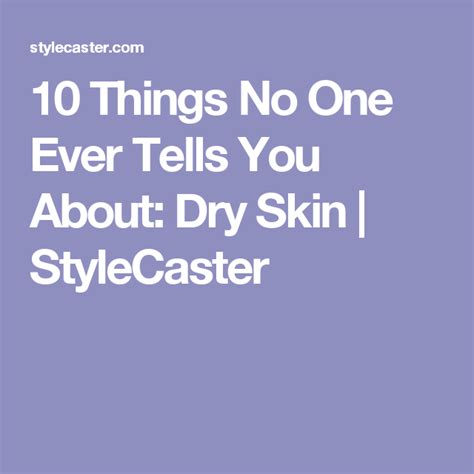 10 Things No One Ever Tells You About Dry Skin Stylecaster Cellulite