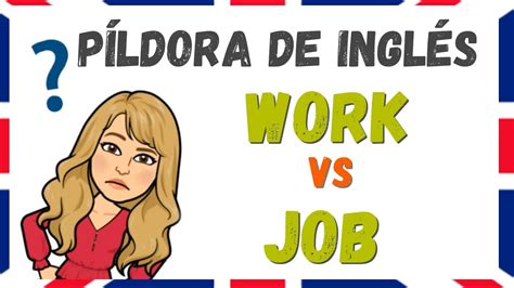 🔴 Diferencia Entre Job Y Work En InglÉs Youtube