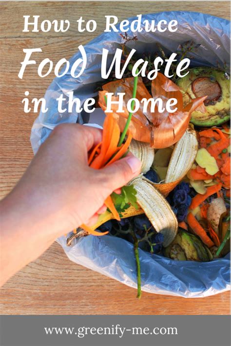 How To Reduce Food Waste In The Home Greenify Me