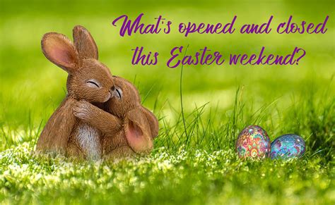 Easter Weekend Whats Opened And Closed Stittsville Central