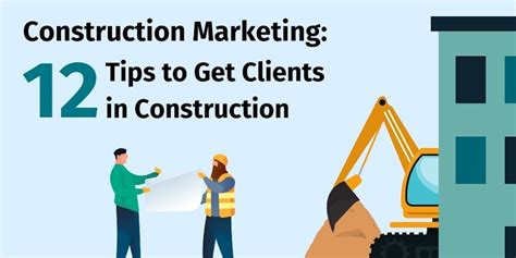 Construction Marketing 12 Tips To Get Clients In Construction
