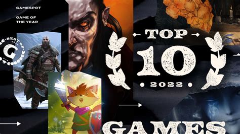 Gamespots Top 10 Games Of 2022 Gamespot