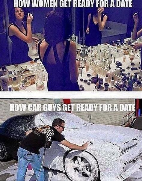 What to get a guy who loves cars. How women get ready for a date V.S. how car guys get ready ...