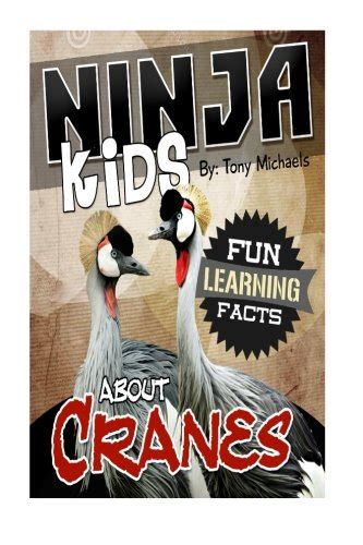 Fun Learning Facts About Cranes Illustrated Fun Learning For Kids By