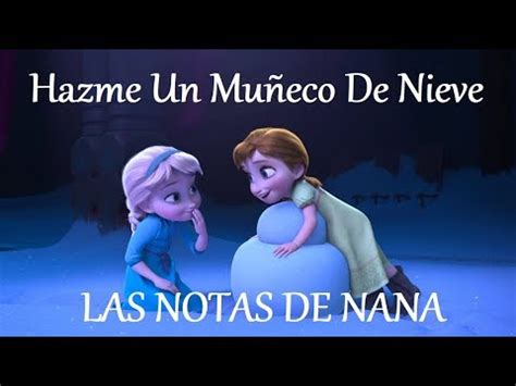 Notas de la Canción Hazme Un Muñeco De Nieve Frozen Las Notas De Nana