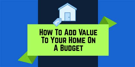 How To Add Value To Your Home On A Budget