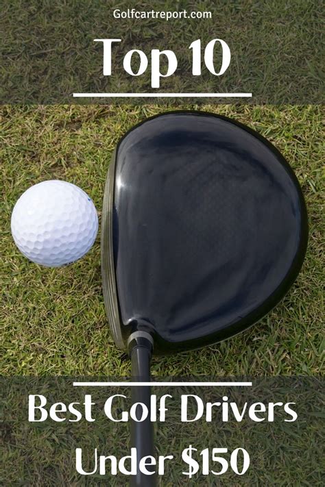 Top 10 Best Golf Drivers Under 150 Golf Drivers Golf Drivers