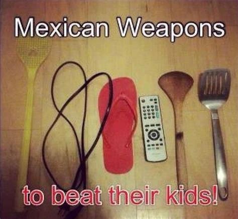you ve been disciplined with at least one of these mexican jokes mexican funny memes funny