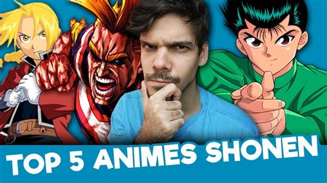 Top 5 Animes Shounen Desafiosenpaitv Youtube