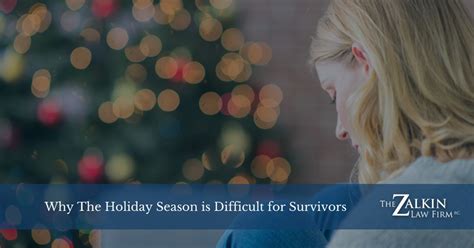 Why The Holiday Season Is Difficult For Survivors The Zalkin Law Firm
