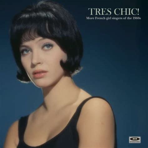 Très Chic More French Girl Singers Of The 1960s By Various Artists