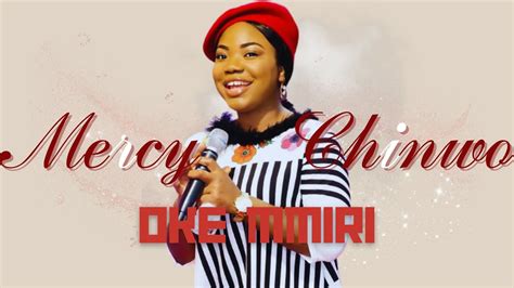 Mercy Chinwo New Song Oke Mmiri Lyrics Youtube