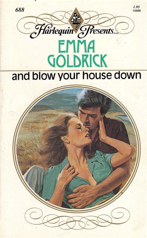 And Blow Your House Down By Emma Goldrick Harlequin Presents