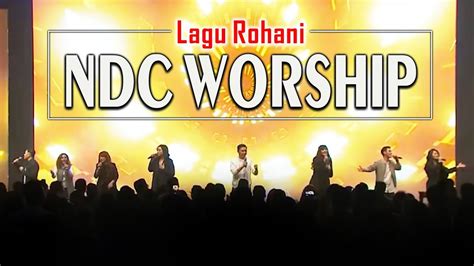 Top Lagu Rohani Kristen Terbaru Ndc Worship 2023 🙏 Terbaik Lagu Pujian