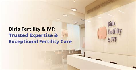 Birla Fertility And Ivf Trusted Expertise And Exceptional Fertility Care
