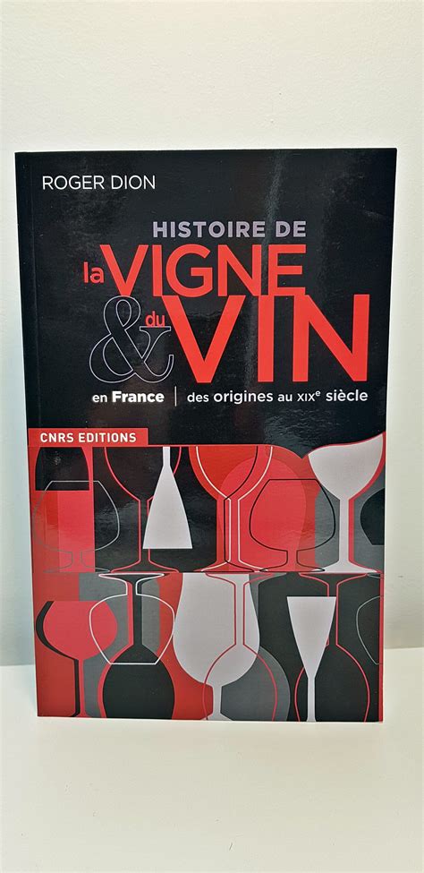 Livre Histoire De La Vigne Et Vin De France De Roger Dion Office De