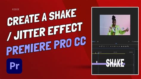 How To Create A Shake Effect In Premiere Pro Step By Step Tutorial
